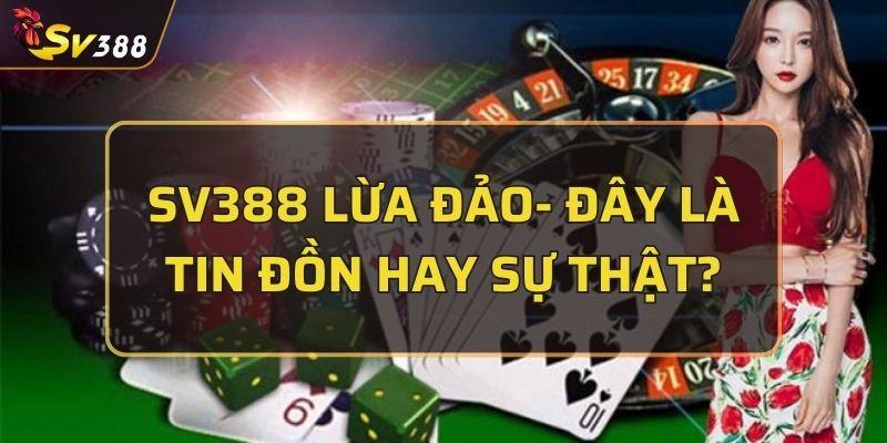 Sv388 lừa đảo