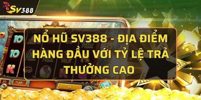 Nổ hũ SV388
