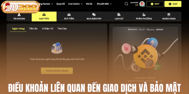 Điều khoản liên quan đến giao dịch nạp/rút và bảo mật