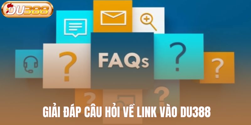 Giải đáp câu hỏi về link vào DU388
