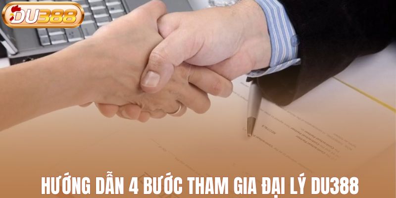 Hướng dẫn 4 bước tham gia đại lý DU388