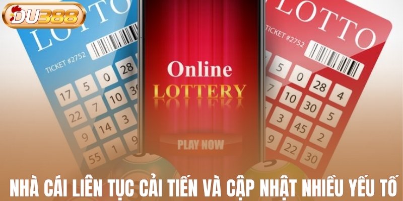 Nhà cái liên tục cải tiến và cập nhật nhiều yếu tố