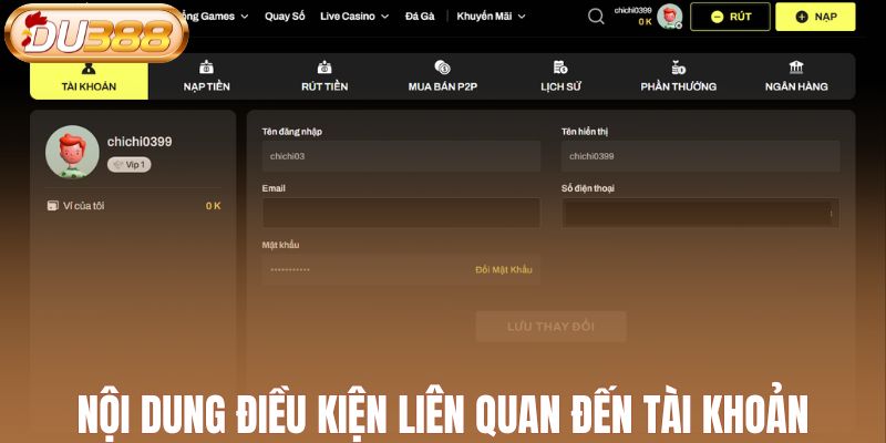 Nội dung điều kiện quan trọng liên quan đến tài khoản