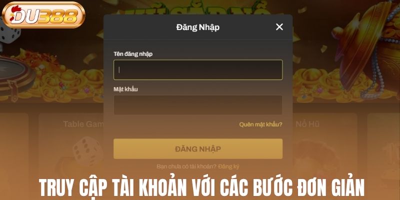 Truy cập tài khoản với các bước đơn giản, nhanh chóng